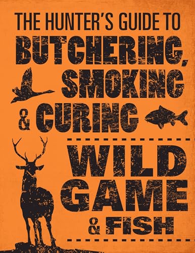 The hunter's guide to butchering, smoking, and curing wild game and fish.