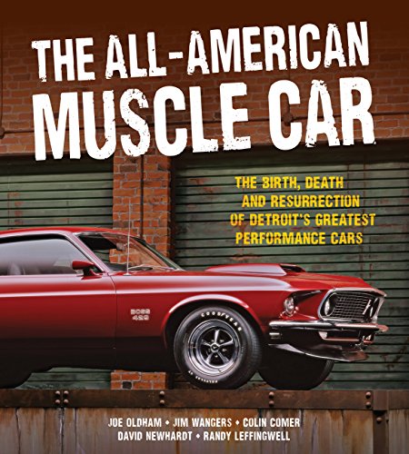 9780760343821: The All-American Muscle Car: The Birth, Death and Resurrection of Detroit's Greatest Performance Cars