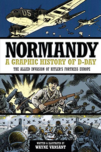 Stock image for Normandy: A Graphic History of D-Day, The Allied Invasion of Hitlers Fortress Europe (Zenith Graphic Histories) for sale by Goodwill of Colorado