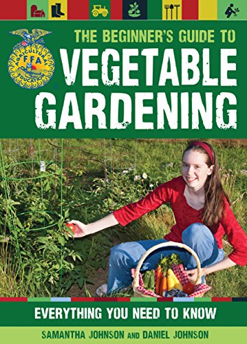 Beispielbild fr The Beginner's Guide to Vegetable Gardening: Everything You Need to Know (FFA) zum Verkauf von SecondSale