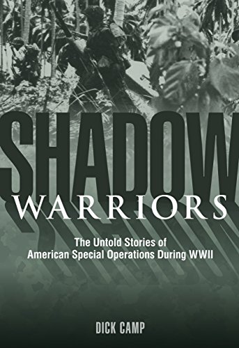 Stock image for Shadow Warriors: The Untold Stories of American Special Operations During WWII for sale by ThriftBooks-Dallas