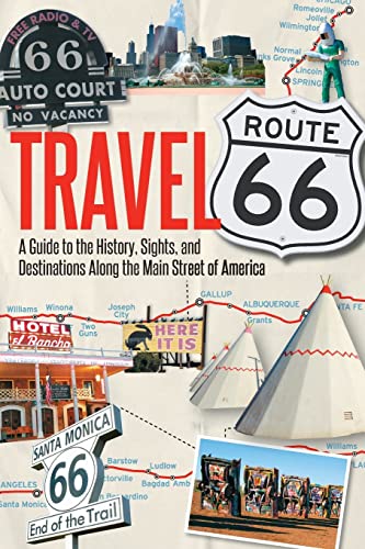 Imagen de archivo de Travel Route 66: A Guide to the History, Sights, and Destinations Along the Main Street of America a la venta por Goodwill Industries