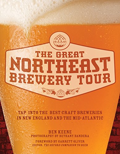 Imagen de archivo de The Great Northeast Brewery Tour: Tap Into the Best Craft Breweries in New England and the Mid-Atlantic That You Must Visit a la venta por Your Online Bookstore