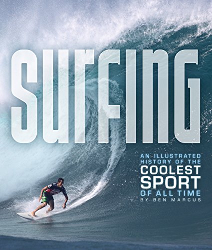 Beispielbild fr Surfing: An Illustrated History of the Coolest Sport of All Time zum Verkauf von WorldofBooks