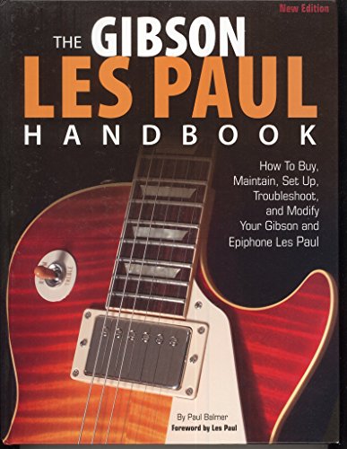 9780760344552: The Gibson Les Paul Handbook - New Edition: How to Buy, Maintain, Set Up, Troubleshoot, and Modify Your Gibson and Epiphone