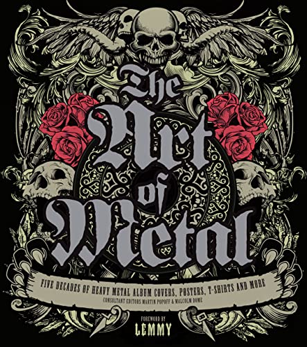 Imagen de archivo de The Art of Metal: Five Decades of Heavy Metal Album Covers, Posters, T-Shirts, and More a la venta por Irish Booksellers