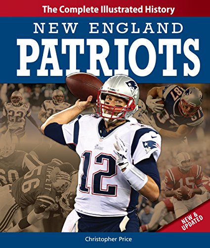 Imagen de archivo de New England Patriots: The Complete Illustrated History a la venta por ThriftBooks-Atlanta