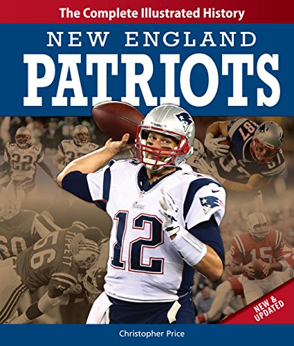 Stock image for New England Patriots: The Complete Illustrated History for sale by ThriftBooks-Atlanta