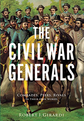 Imagen de archivo de The Civil War Generals : Comrades, Peers, Rivals-In Their Own Words a la venta por Better World Books