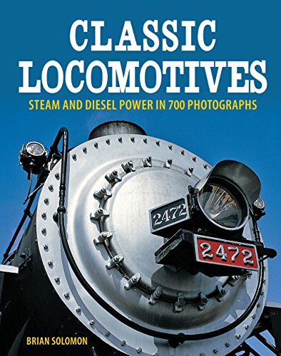 Beispielbild fr Classic Locomotives: Steam and Diesel Power in 700 Photographs zum Verkauf von WorldofBooks