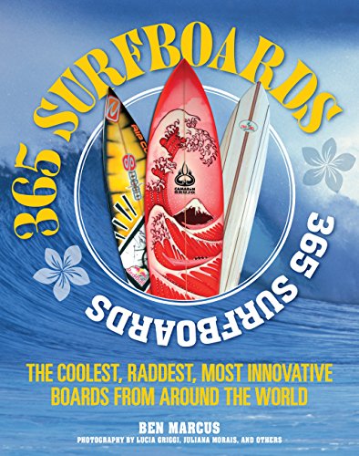 9780760345290: 365 Surfboards: The Coolest, Raddest, Most Innovative Boards from Around the World