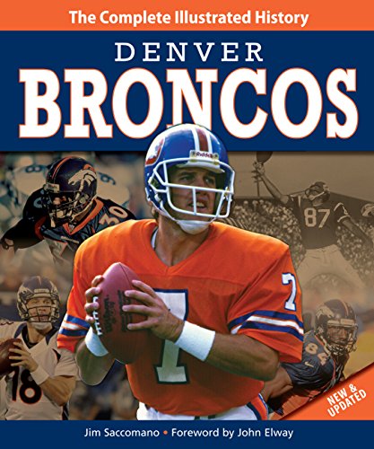 Imagen de archivo de Denver Broncos New & Updated Edition: The Complete Illustrated History a la venta por WorldofBooks