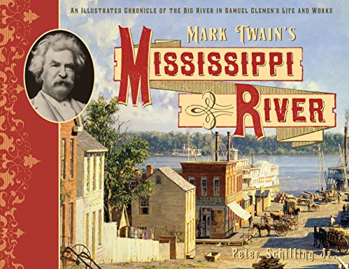 Imagen de archivo de Mark Twain's Mississippi River: An Illustrated Chronicle of the Big River in Samuel Clemen's Life and Works a la venta por Weller Book Works, A.B.A.A.