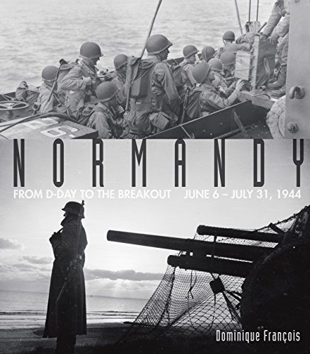 Stock image for Normandy: From D-Day to the Breakout: June 6-July 31, 1944 for sale by Book Outpost