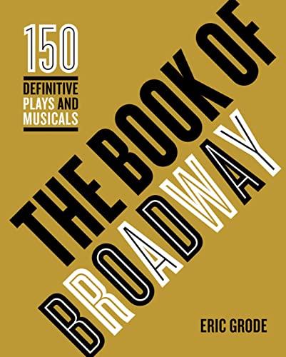 9780760345627: The Book of Broadway: The 150 Definitive Plays and Musicals