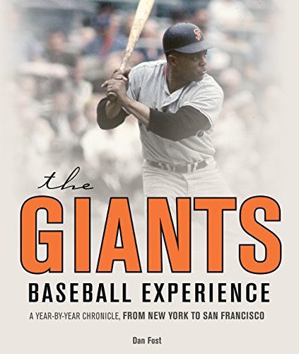 Stock image for The Giants Baseball Experience: A Year-by-Year Chronicle, from New York to San Francisco for sale by Books Unplugged