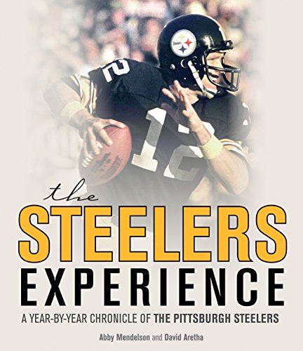 9780760345764: Steelers Experience: A Year-by-Year Chronicle of the Pittsburgh Steelers