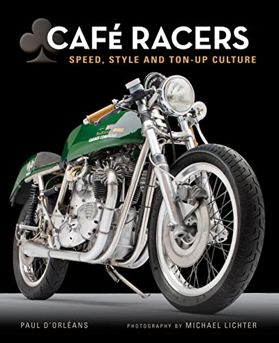 Stock image for Cafe Racers: Speed, Style, and Ton-Up Culture for sale by ThriftBooks-Dallas