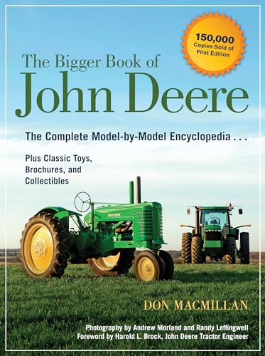 Beispielbild fr The Bigger Book of John Deere: The Complete Model-by-Model Encyclopedia Plus Classic Toys, Brochures, and Collectibles zum Verkauf von Ergodebooks