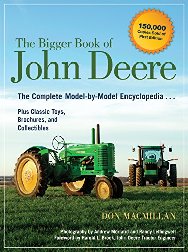 Stock image for The Bigger Book of John Deere: The Complete Model-by-Model Encyclopedia Plus Classic Toys, Brochures, and Collectibles for sale by Reliant Bookstore