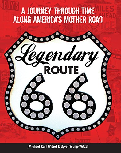 Beispielbild fr Legendary Route 66: A Journey Through Time Along America's Mother Road zum Verkauf von Bookmonger.Ltd