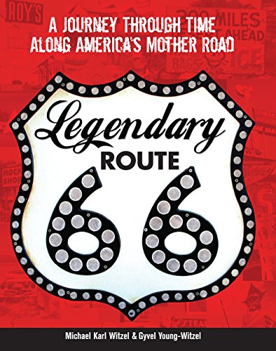 Imagen de archivo de Legendary Route 66: A Journey Through Time Along America's Mother Road a la venta por Bookmonger.Ltd