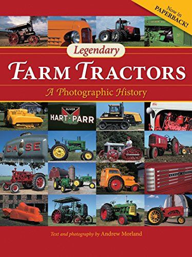 Beispielbild fr Legendary Farm Tractors: A Photographic History zum Verkauf von New Legacy Books