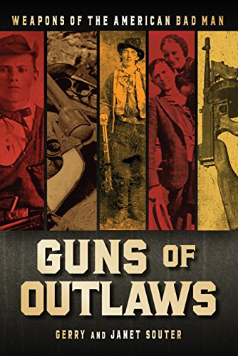 Beispielbild fr Guns of Outlaws : Weapons of the American Bad Man zum Verkauf von Better World Books