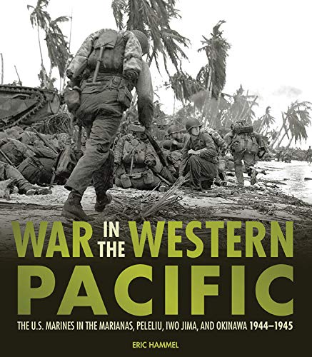 Imagen de archivo de War in the Western Pacific: The U.S. Marines in the Marianas, Peleliu, Iwo Jima, and Okinawa, 1944-1945 a la venta por HPB-Red