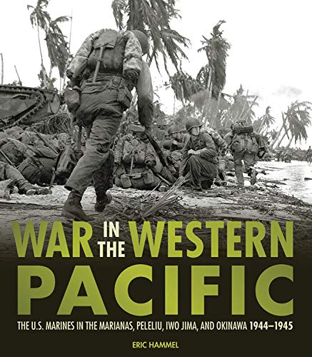 Stock image for War in the Western Pacific: The U.S. Marines in the Marianas, Peleliu, Iwo Jima, and Okinawa, 1944-1945 for sale by HPB-Red