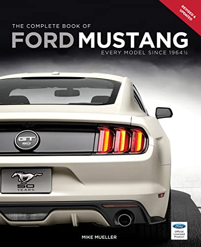 9780760346624: The Complete Book of Ford Mustang: Every Model Since 1964 1/2 (Complete Book Series)