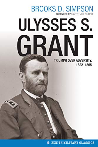 Stock image for Ulysses S. Grant: Triumph over Adversity, 1822-1865 (Military Classics) for sale by Irish Booksellers
