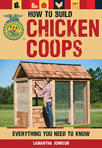 Stock image for How to Build Chicken Coops: Everything You Need to Know (FFA) for sale by Hawking Books