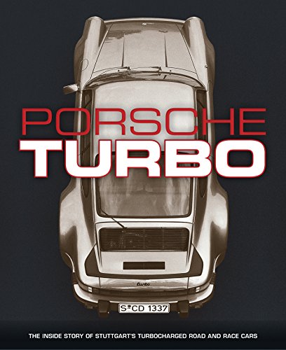 9780760347584: Porsche Turbo: The Inside Story of Stuttgart's Turbocharged Road and Race Cars