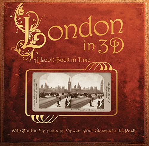 Imagen de archivo de London in 3D: A Look Back in Time (Stereoscope): With Built-in Stereoscope Viewer-Your Glasses to the Past! a la venta por WorldofBooks