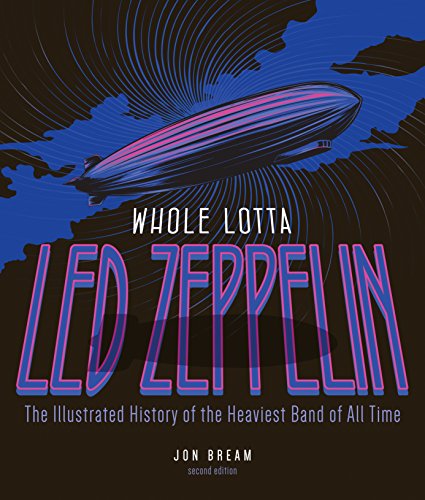 Beispielbild fr Whole Lotta Led Zeppelin, 2nd Edition : The Illustrated History of the Heaviest Band of All Time zum Verkauf von Better World Books