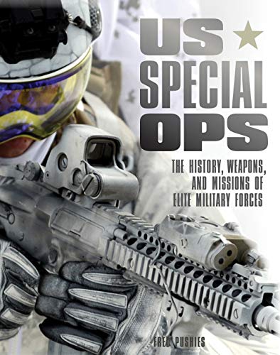 Stock image for US Special Ops: The History, Weapons, and Missions of Elite Military Forces for sale by ThriftBooks-Atlanta