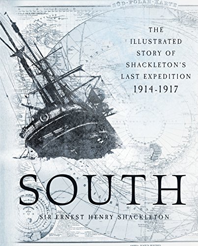 Imagen de archivo de South: The Illustrated Story of Shackleton's Last Expedition 1914-1917 a la venta por WorldofBooks