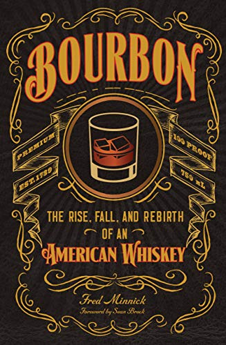 9780760351727: Bourbon: The Rise, Fall, and Rebirth of an American Whiskey
