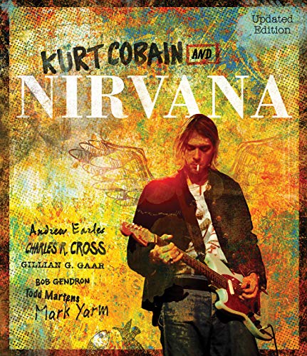 Beispielbild fr Kurt Cobain and Nirvana - Updated Edition: The Complete Illustrated History zum Verkauf von HPB-Diamond