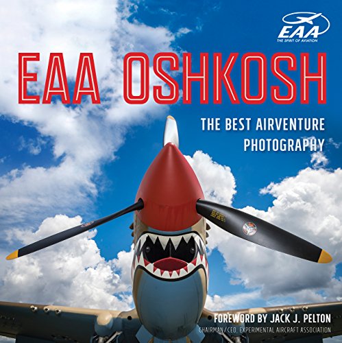 Imagen de archivo de EAA Oshkosh: The Best Airventure Photography a la venta por ThriftBooks-Atlanta