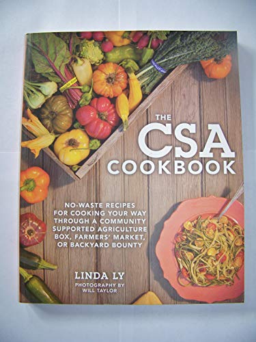 Beispielbild fr The CSA Cookbook - Pahl's Market: No-Waste Recipes for Cooking Your Way Through a Community Supported Agriculture Box, Farmers' Market, or Backyard Bounty zum Verkauf von SecondSale