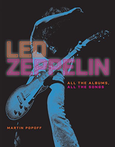 Imagen de archivo de Led Zeppelin: All the Albums, All the Songs a la venta por Zoom Books Company