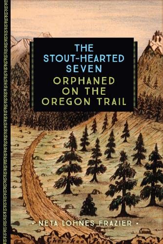 Stock image for The Stout-Hearted Seven: Orphaned on the Oregon Trail (833) for sale by Reliant Bookstore