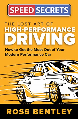 Stock image for The Lost Art of High-Performance Driving: How to Get the Most Out of Your Modern Performance Car (Speed Secrets) for sale by SecondSale