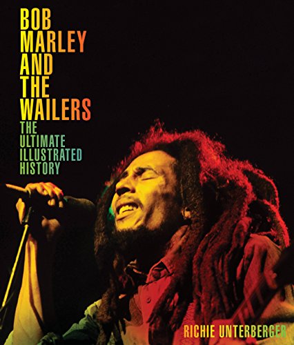 Beispielbild fr Bob Marley and the Wailers: The Ultimate Illustrated History zum Verkauf von Ergodebooks