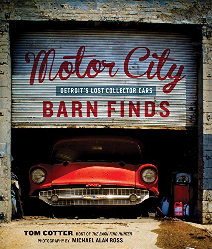 Imagen de archivo de Motor City Barn Finds: Detroits Lost Collector Cars a la venta por Goodwill