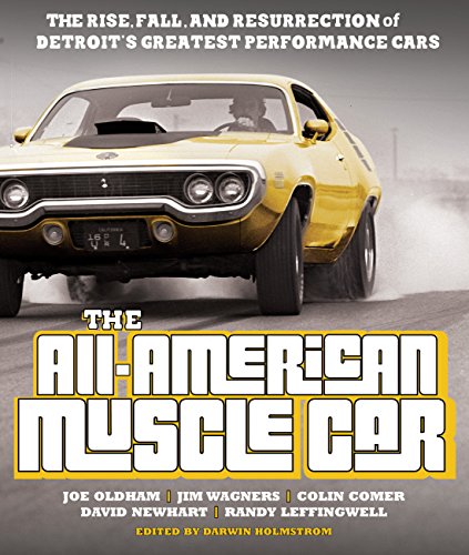 Stock image for The All-American Muscle Car: The Rise, Fall and Resurrection of Detroit's Greatest Performance Cars [Revised & Updated] for sale by Saucony Book Shop