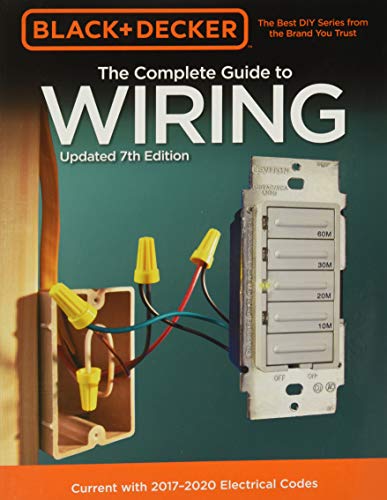 Stock image for Black & Decker the Complete Guide to Wiring, Updated 7th Edition: Current with 2017-2020 Electrical Codes for sale by ThriftBooks-Dallas