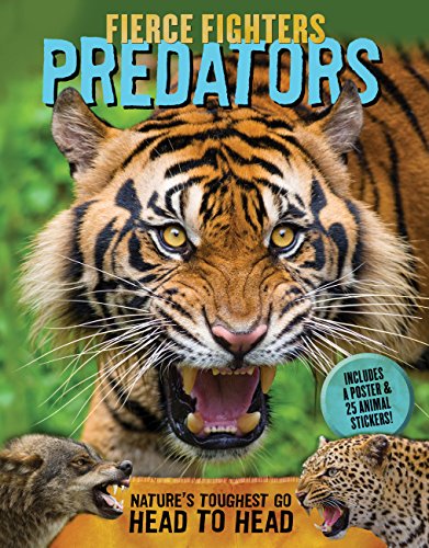 Beispielbild fr Fierce Fighters Predators: Nature's Toughest Go Head to Head--Includes a Poster & 20 Animal Stickers! zum Verkauf von ZBK Books